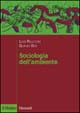 Libro Sociologia dell'ambiente di Luigi Pellizzoni; Giorgio Osti - ean 9788815087874 - Il Mulino