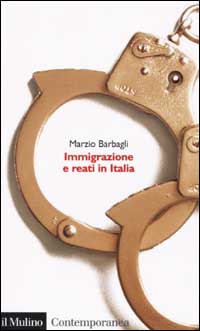 Libro Immigrazione e reati in Italia di Marzio Barbagli - ean 9788815088512 - Il Mulino