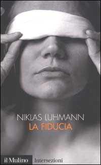 Libro fiducia di Niklas Luhmann - ean 9788815089557 - Il Mulino
