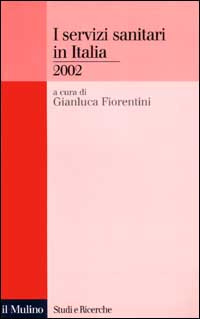 Libro servizi sanitari in Italia 2002 di  - ean 9788815089755 - Il Mulino