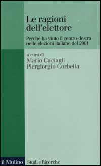 Libro ragioni dell'elettore. Perché ha vinto il centro-destra nelle elezioni italiane del 2001 di  - ean 9788815090379 - Il Mulino