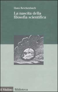 Libro nascita della filosofia scientifica di Hans Reichenbach - ean 9788815090782 - Il Mulino