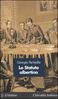 Libro Statuto albertino di Giorgio Rebuffa - ean 9788815091802 - Il Mulino