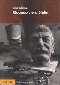 Libro Quando c'era Stalin. I russi dalla guerra al disgelo di Elena Zubkova - ean 9788815092885 - Il Mulino