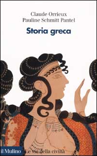 Libro Storia greca di Claude Orrieux; Pauline Schmitt Pantel - ean 9788815092915 - Il Mulino