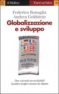 Libro Globalizzazione e sviluppo di Federico Bonaglia; Andrea Goldstein - ean 9788815093219 - Il Mulino