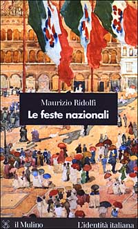Libro feste nazionali di Maurizio Ridolfi - ean 9788815093912 - Il Mulino