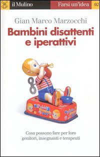 Libro Bambini disattenti e iperattivi di Gian Marco Marzocchi - ean 9788815094476 - Il Mulino