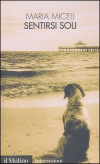 Libro Sentirsi soli di Maria Miceli - ean 9788815094483 - Il Mulino