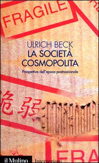 Libro società cosmopolita. Prospettive dell'epoca postnazionale di Ulrich Beck - ean 9788815094513 - Il Mulino