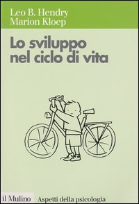 Libro sviluppo nel ciclo di vita di Leo Hendry; Marion Kloep - ean 9788815094636 - Il Mulino