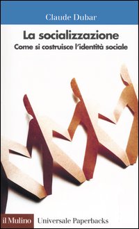 Libro socializzazione. Come si costruisce l'identità sociale di Claude Dubar - ean 9788815094988 - Il Mulino