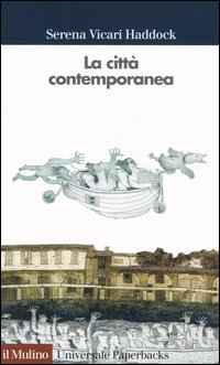 Libro città contemporanea di Serena Vicari Haddock - ean 9788815095244 - Il Mulino