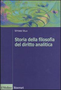 Libro Storia della filosofia del diritto analitica di Vittorio Villa - ean 9788815095268 - Il Mulino