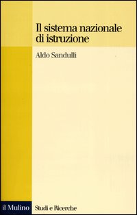 Libro sistema nazionale di istruzione di Aldo M. Sandulli - ean 9788815095404 - Il Mulino