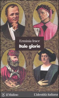 Libro Itale glorie di Erminia Irace - ean 9788815095473 - Il Mulino