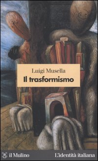 Libro trasformismo di Luigi Musella - ean 9788815095480 - Il Mulino