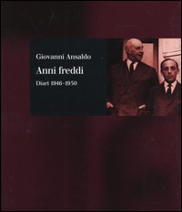 Libro Anni freddi. Diari 1946-1950 di Giovanni Ansaldo - ean 9788815095541 - Il Mulino
