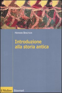 Libro Introduzione alla storia antica di Hermann Bengtson - ean 9788815095602 - Il Mulino