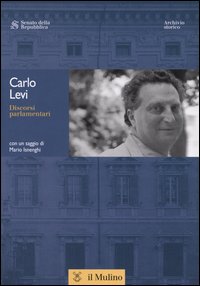 Libro Discorsi parlamentari di Carlo Levi - ean 9788815095756 - Il Mulino