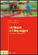 Libro lingue e il linguaggio. Introduzione alla linguistica di Giorgio Graffi; Sergio Scalise - ean 9788815095794 - Il Mulino