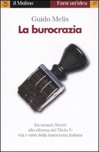 Libro burocrazia di Guido Melis - ean 9788815095954 - Il Mulino