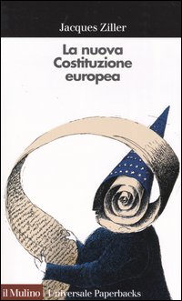Libro nuova Costituzione europea di Jacques Ziller - ean 9788815096012 - Il Mulino