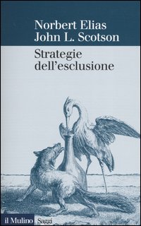 Libro Strategie dell'esclusione di Norbert Elias; John L. Scotson - ean 9788815096272 - Il Mulino