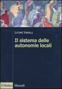 Libro sistema delle autonomie locali di Luciano Vandelli - ean 9788815096418 - Il Mulino