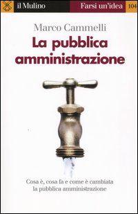 Libro pubblica amministrazione di Marco Cammelli - ean 9788815096708 - Il Mulino