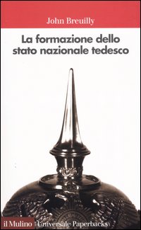 Libro formazione dello stato nazionale tedesco (1800-1871) di John Breuilly - ean 9788815096777 - Il Mulino