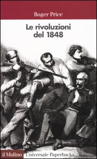 Libro rivoluzioni del 1848 di Roger Price - ean 9788815096920 - Il Mulino