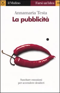 Libro pubblicità di Annamaria Testa - ean 9788815097088 - Il Mulino