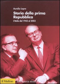 Libro Storia della prima Repubblica. L'Italia dal 1943 al 2003 di Aurelio Lepre - ean 9788815097132 - Il Mulino