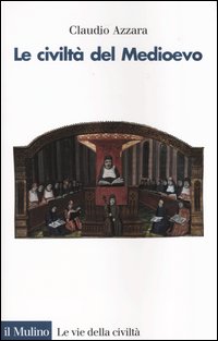 Libro civiltà del Medioevo di Claudio Azzara - ean 9788815097163 - Il Mulino