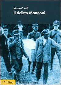 Libro delitto Matteotti di Mauro Canali - ean 9788815097293 - Il Mulino