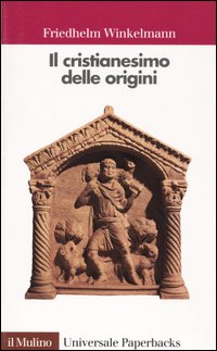 Libro cristianesimo delle origini di Friedhelm Winkelmann - ean 9788815097361 - Il Mulino