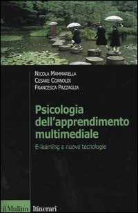 Libro Psicologia dell'apprendimento multimediale. E-learning e nuove tecnologie di Nicola Mammarella; Cesare Cornoldi; Francesca Pazzaglia - ean 9788815097798 - Il Mulino