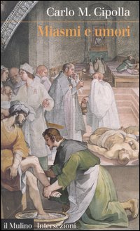 Libro Miasmi e umori di Carlo M. Cipolla - ean 9788815098085 - Il Mulino