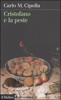 Libro Cristofano e la peste di Carlo M. Cipolla - ean 9788815098092 - Il Mulino