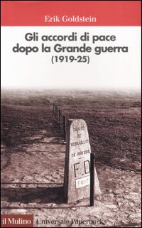 Libro accordi di pace dopo la Grande guerra (1919-1925) di Erik Goldstein - ean 9788815098269 - Il Mulino