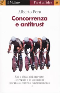 Libro Concorrenza e antitrust di Alberto Pera - ean 9788815098375 - Il Mulino