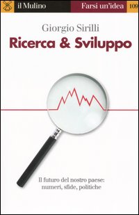 Libro Ricerca & sviluppo di Giorgio Sirilli - ean 9788815098597 - Il Mulino