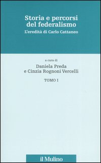 Libro Storia e percorsi del federalismo. L'eredità di Carlo Cattaneo di  - ean 9788815098795 - Il Mulino