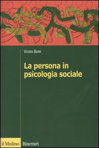 Libro persona in psicologia sociale di Vivien Burr - ean 9788815099075 - Il Mulino