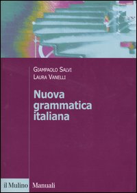 Libro Nuova grammatica italiana di Giampaolo Salvi; Laura Vanelli - ean 9788815099600 - Il Mulino