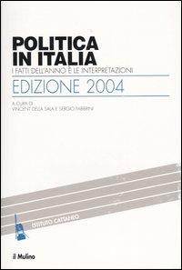 Libro Politica in Italia. I fatti dell'anno e le interpretazioni (2004) di  - ean 9788815099631 - Il Mulino