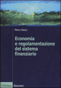 Libro Economia e regolamentazione del sistema finanziario di Marco Onado - ean 9788815102324 - Il Mulino
