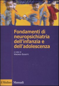 Libro Fondamenti di neuropsichiatria dell'infanzia e dell'adolescenza di  - ean 9788815102843 - Il Mulino