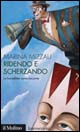 Libro Ridendo e scherzando. La barzelletta come racconto di Marina Mizzau - ean 9788815104861 - Il Mulino